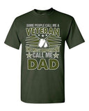 People Call Me Veteran The Most Important Call Me Dad Gift DT Adult T-Shirts Tee