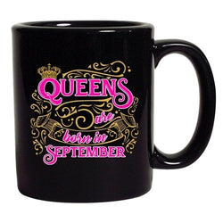 Queens Are Born In September Crown Birthday Funny DT Black Coffee 11 Oz Mug