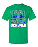 If My Grandpa Can't Fix It We're All Screwed Funny Gift DT Adult T-Shirts Tee