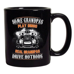Some Grandpas Play Bingo Real Grandpas Drive Hotrods DT Black Coffee 11 Oz Mug