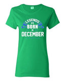 Ladies Legends Are Born In December Holiday Christmas Funny Gift DT T-Shirt Tee