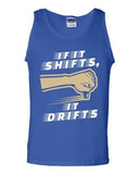 If It Shifts, It Drifts Car Race Driver Funny Humor DT Adult Tank Top