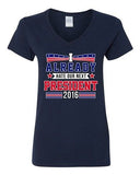 V-Neck Ladies I Already Hate Our Next President 2016 Election Funny T-Shirt Tee