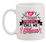 My Favorite People Call Me Mom Mommy Mother Gift Funny DT White Coffee 11 Oz Mug