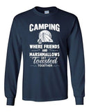 Long Sleeve Adult T-Shirt Camping Where Friends And Marshmallows Get Toasted DT