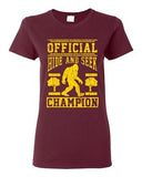 Ladies Official Hide And Seek Champion Champ Big Foot Yeti Funny DT T-Shirt Tee