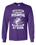 Long Sleeve Adult T-Shirt I Rather Have A Bad Day Fishing Good Day At Work DT