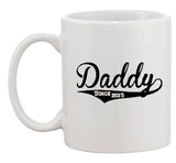 Daddy Since 2015 Baby New Father Funny DT White Coffee 11 Oz Mug