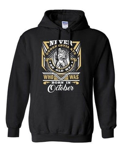 Never Underestimate Who Was Born In October Old Man Funny DT Sweatshirt Hoodie