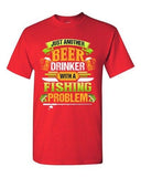 Beer Drinker With A Fishing Problem Fish Animal Funny DT Adult T-Shirt Tee
