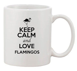 Keep Calm And Love Flamingos Birds Animal Lover Funny Ceramic White Coffee Mug