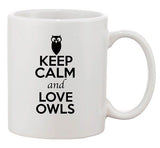 Keep Calm And Love Owls Hoot Bird Animal Lover Funny Ceramic White Coffee Mug