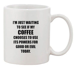 I'm Just Waiting To See If My Coffee Powers Funny Humor Ceramic White Coffee Mug