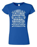 Junior I Have A Tattooed Daughter Just Like Normal Daughter Funny DT T-Shirt Tee