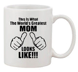 This Is What The World's Greatest Mom Looks Like Funny DT White Coffee 11 Oz Mug