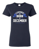 Ladies Legends Are Born In December Holiday Christmas Funny Gift DT T-Shirt Tee