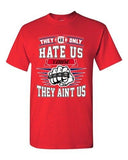 They Only Hate Us Cause They Aint Us New England Football Adult DT T-Shirt Tee