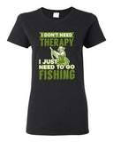 Ladies I Don't Need Therapy I Just Need To Go Fishing Fish Funny DT T-Shirt Tee