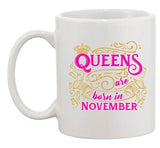 Queens Are Born In November Crown Birthday Funny DT White Coffee 11 Oz Mug