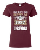 Ladies Life Begins At 40 1977 The Birth Of Legends Myth Funny DT T-Shirt Tee