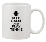 Keep Calm And Play Tennis Ball Sports Racket Team Funny Ceramic White Coffee Mug