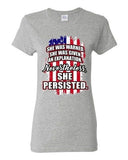 Ladies She Was Warned Given Explanation Nevertheless She Persisted DT T-Shirt