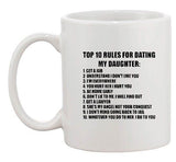 Top 10 Rules For Dating My Daughter Dad Daddy Funny Ceramic White Coffee Mug