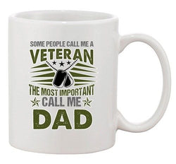 Some Call Me A Veteran The Most Important Call Me Dad Ceramic White Coffee Mug