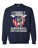 I Proudly Stand For The Flag And Kneel For The Cross DT Crewneck Sweatshirt