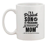 I'm A Proud Son Of A Freaking Awesome Mom Mother Funny Gift DT White Coffee Mug