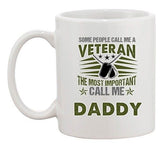 Some Call Me A Veteran The Most Important Call Me Daddy Ceramic White Coffee Mug