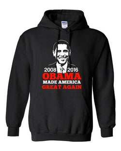 President Barack Obama Made America Great Again USA DT Sweatshirt Hoodie