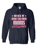 New Only Awesome Mom Get Hugged A Lot Mommy Mother Gift Funny Sweatshirt Hoodie