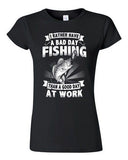 Junior I Rather Have A Bad Day Fishing Than A Good Day At Work DT T-Shirt Tee