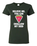 Ladies Believe Me You Can Swallow My Seed Watermelon Funny DT T-Shirt Tee