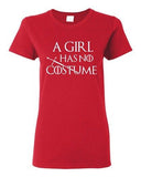 Ladies A Girl Has No Costume Funny Halloween TV Parody DT T-Shirt Tee