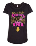 Queens Are Born In April Crown Birthday Funny Maternity DT T-Shirt Tee