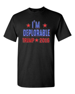 I'm Deplorable Trump 2016 President Republican Political DT Adult T-Shirt Tee