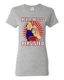 Ladies Nevertheless She Persisted Democracy Womens Power DT T-Shirt Tee