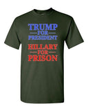 Trump for President Hillary For Prison USA 2016 Political DT Adult T-Shirt Tee