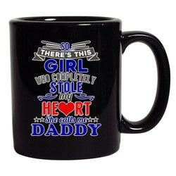 There's This Girl Who Completely Stole My Heart Daddy DT Black Coffee 11 Oz Mug