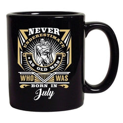 Never Underestimate Who Was Born In July Funny DT Black Coffee 11 Oz Mug