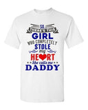 There's This Girl Who Completely Stole My Heart Daddy Gift DT Adult T-Shirts Tee