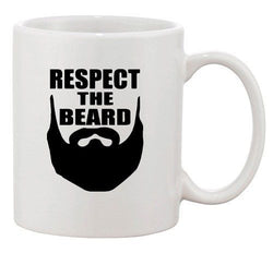 Respect The Beard Face Facial Hair Sports Funny Humor Ceramic White Coffee Mug