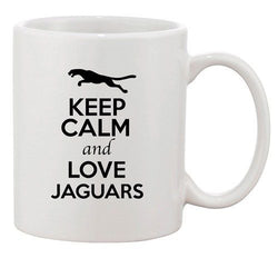 Keep Calm And Love Jaguars Big Cat Animal Lover Funny Ceramic White Coffee Mug