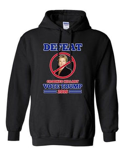 Defeat Crooked Hillary Vote Trump 2016 President Election DT Sweatshirt Hoodie