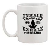 Inhale The Good Sh*t Exhale Bullsh*t The Yoga Hatha Funny DT White Coffee Mug