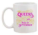 Queens Are Born In September Crown Birthday Funny DT White Coffee 11 Oz Mug