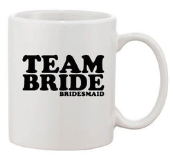 Team Bride Bridesmaid Groom Wedding Love Couple Funny Ceramic White Coffee Mug