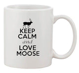Keep Calm And Love Moose Deer Elk Antlers Lover Funny Ceramic White Coffee Mug